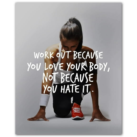 Work Out Because You Love Your Body - Motivational Exercise Wall Art Print, Inspirational Wall Art Decor for Home, Office, Gym & Studio poster