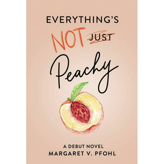 Everything's Not Peachy, (Hardcover)