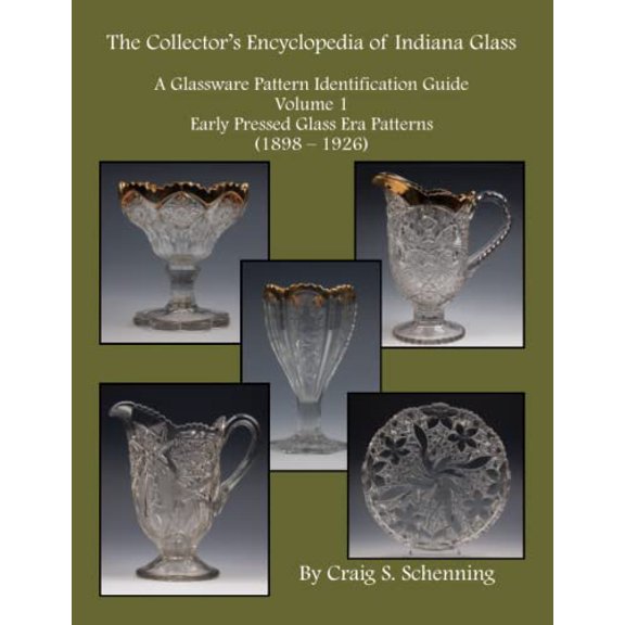 Pre-Owned The Collector's Encyclopedia of Indiana Glass: A Glassware Pattern Identification Guide, Volume 1, Early Pressed Glass Era Patterns, (1898 - 1926) (Paperback) 194291413X 9781942914136