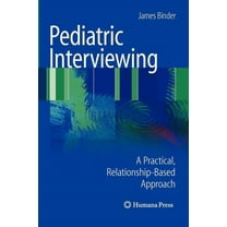 Current Clinical Practice: Pediatric Interviewing: A Practical, Relationship-Based Approach (Paperback)