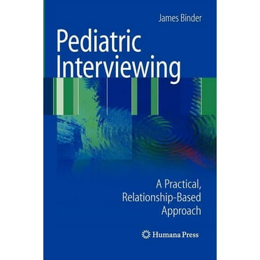 Current Clinical Practice: Pediatric Interviewing: A Practical, Relationship-Based Approach (Paperback)