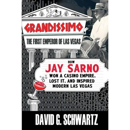 ISBN 9780990001607 product image for Grandissimo : The First Emperor of Las Vegas: How Jay Sarno Won a Casino Empire, | upcitemdb.com