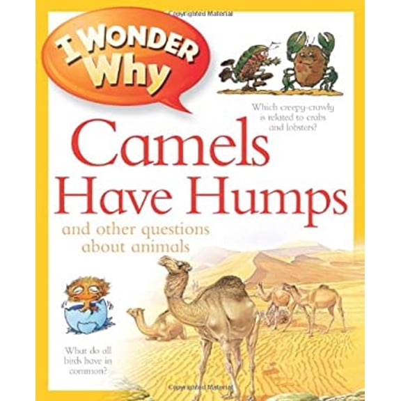 Pre-Owned I Wonder Why Camels Have Humps: And Other Questions About Animals (Hardcover) 075346702X 9780753467022