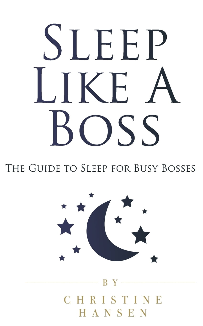Sleep Like a Boss The Guide to Sleep for Busy Bosses (Paperback)