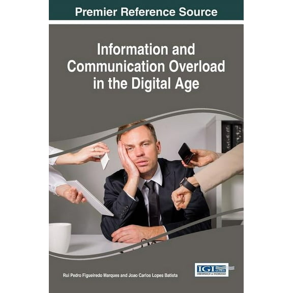 Information and Communication Overload in the Digital Age (Hardcover)