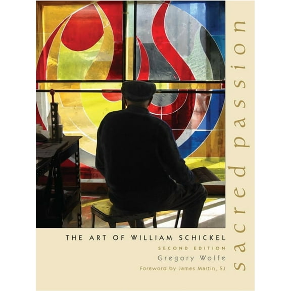 Sacred Passion: The Art of William Schickel, (Hardcover)