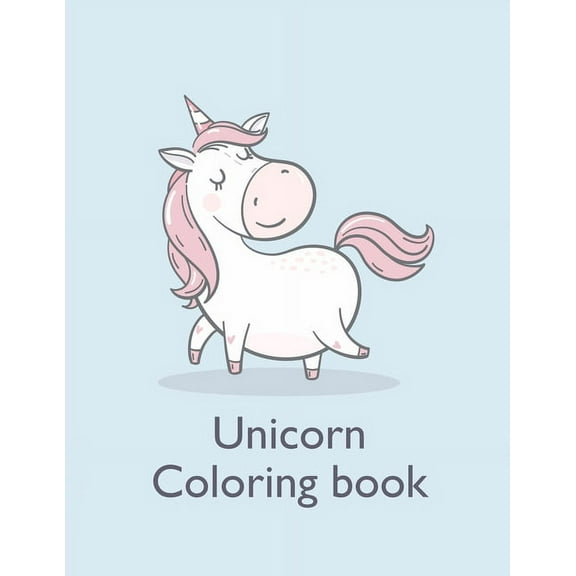 Unicorn Coloring book: Cool Book for Kids Ages 4-8: A Fun Kid Workbook Game For Learning, Coloring. (Paperback)