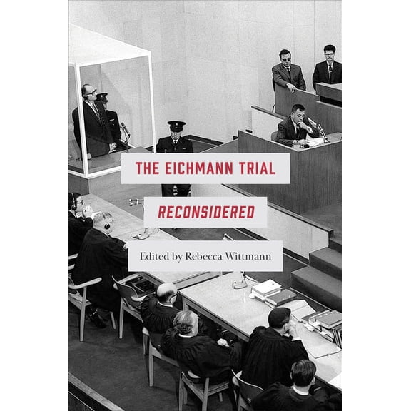German and European Studies The Eichmann Trial Reconsidered, (Hardcover)