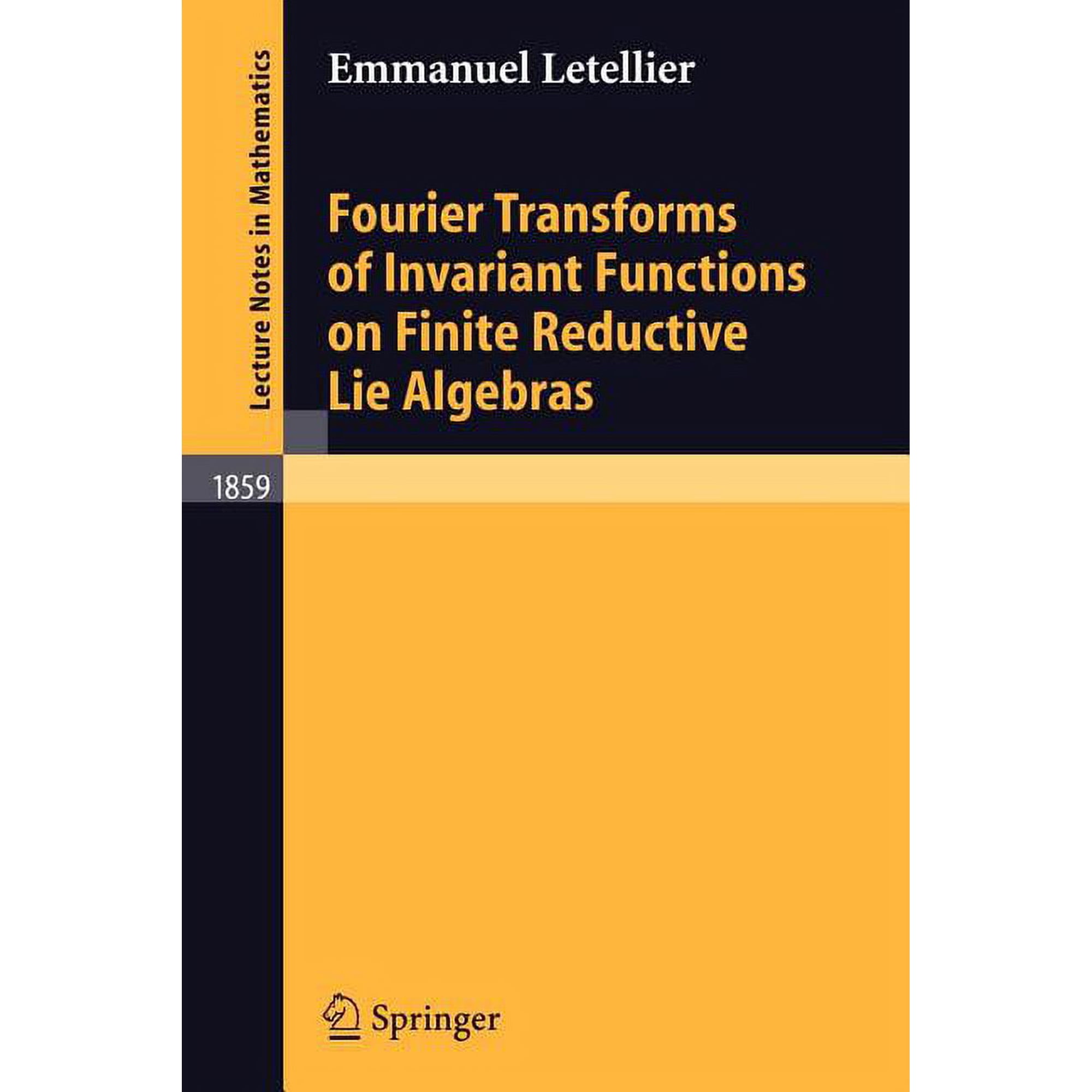 Lecture Notes in Mathematics Fourier Transforms of Invariant Functions on Finite Reductive Lie Algebras, Book 1859, (Paperback)