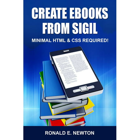 Create eBooks from Sigil: Minimum HTML & CSS Required - (Best Program For Writing Html And Css)