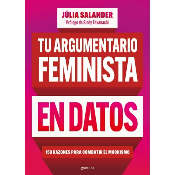 Grou Tu Argumentario Feminista En Datos: 150 Razones Para Combatir El Machismo / Your Fe Minist Argument in Facts: 150 Reason, (Paperback)