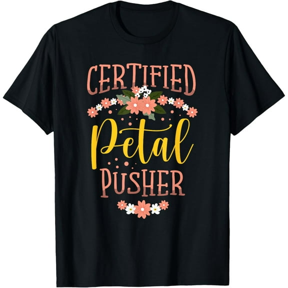 Certified Petal Pusher Floral Designer Florist Flower T-Shirt