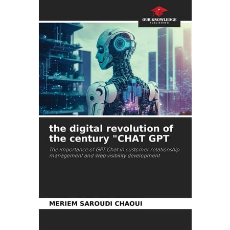 The digital revolution of the century "CHAT GPT (Paperback)