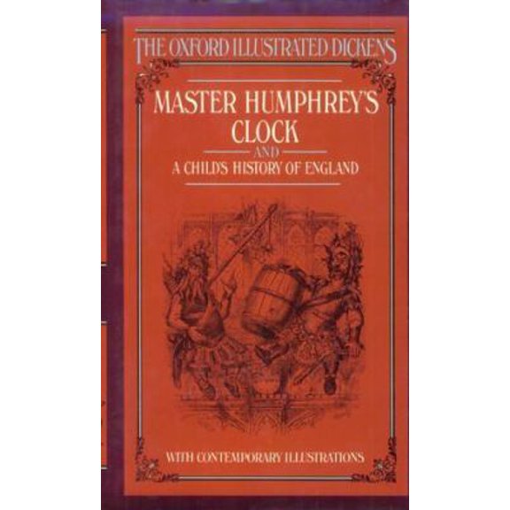 Pre-Owned Master Humphrey's Clock and A Child's History of England (Oxford Illustrated Dickens) (Hardcover) 0192545205 9780192545206