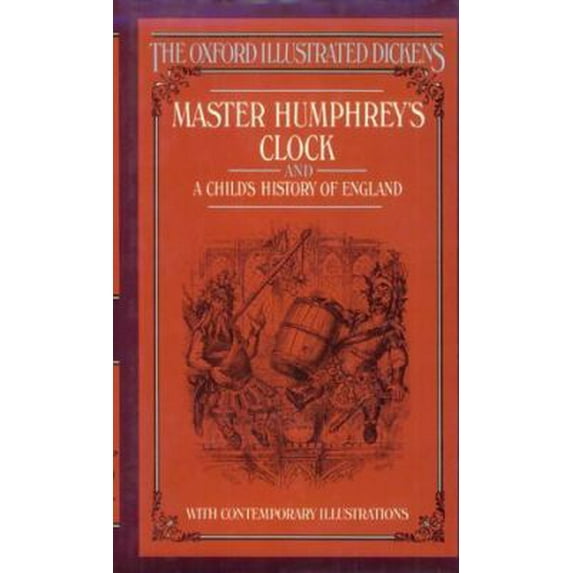 Pre-Owned Master Humphrey's Clock and A Child's History of England (Oxford Illustrated Dickens) (Hardcover) 0192545205 9780192545206