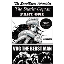 The SnowRaven Chronicles The Shafra-Copian Graphic Novel Adaptation Part One-Vog The Beast Man (Paperback)