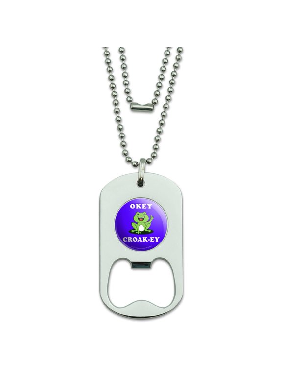 Okey Croak-ey Dokey Frog Funny Humor Military Dog Tag Bottle Opener Pendant