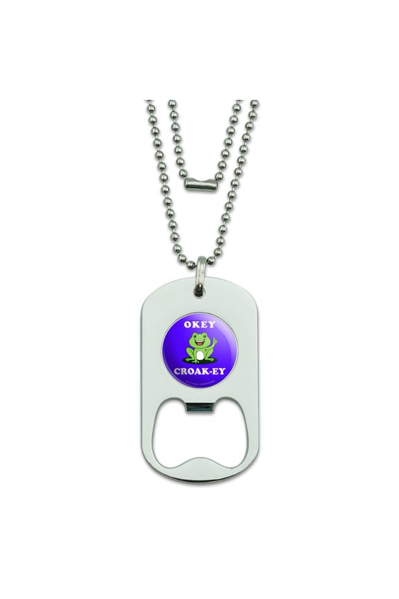 Okey Croak-ey Dokey Frog Funny Humor Military Dog Tag Bottle Opener Pendant