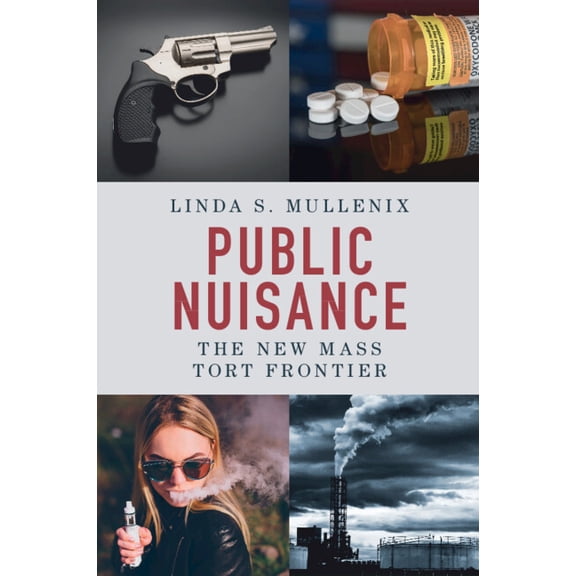 Public Nuisance: The New Mass Tort Frontier, (Paperback)