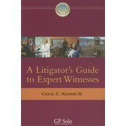 Pre-Owned A Litigator's Guide to Expert Witnesses (Paperback) 1590317289 9781590317280
