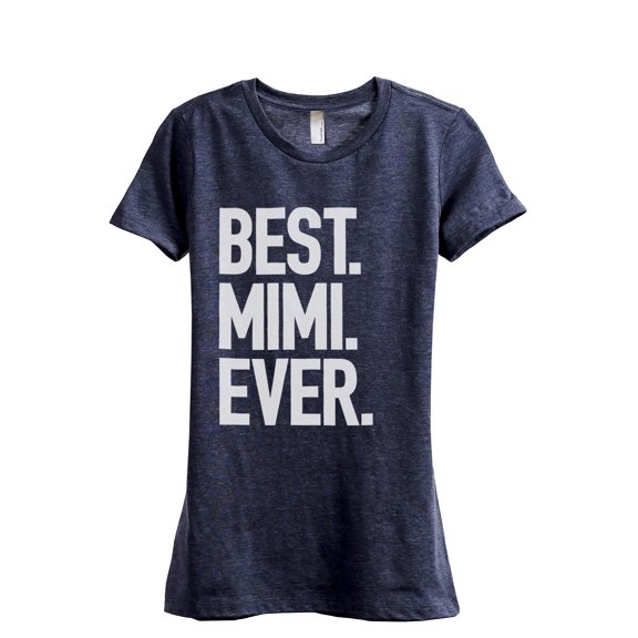 Best Mimi Ever Women's Fashion Relaxed T-Shirt Tee Heather Navy Medium