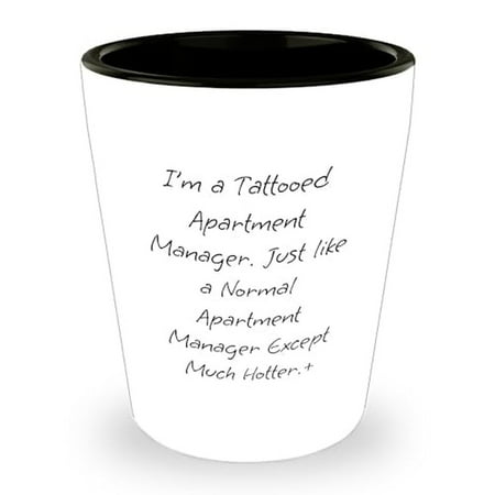 Inspirational Funny I'm A Tattooed Apartment Manager Gift Shot Glass for Graduation Unique Gifts from Best Apartment Manager Ever to Future Successful Professionals