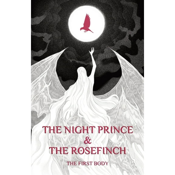 Night Prince The Night Prince & the Rosefinch: The First Body, Book 1, (Paperback)