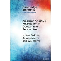 Elements in American Politics American Affective Polarization in Comparative Perspective, (Paperback)
