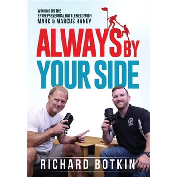 Pre-Owned Always By Your Side: Winning on the Entrepreneurial Battlefield...with Mark & Marcus Haney (Hardcover)