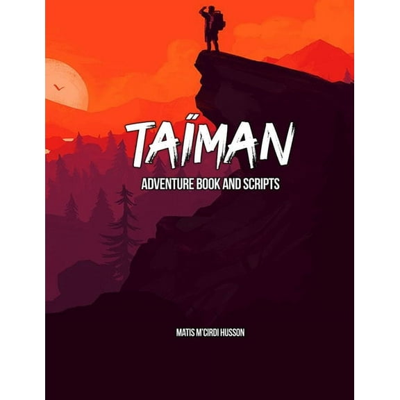 Taïman: TAÏMAN - Adventure Book and Scripts: Le livre tiré de la série audio (Paperback)