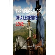 The Vengeance of a Legend's Love (Paperback)