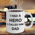 thumbnail image 2 of Sympathy gifts for loss of father - I Had a Hero I called him Dad - White Porcelain Coffee Cup,Premium 11 oz Funny Mugs White coffee cup Gifts Ideas, 2 of 2