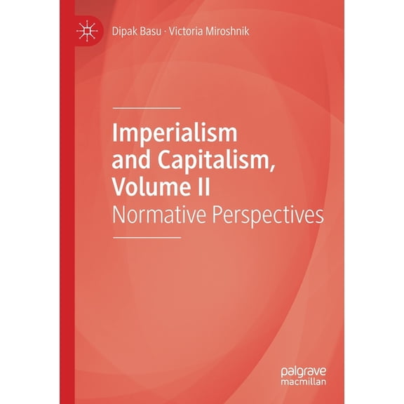 Imperialism and Capitalism, Volume II: Normative Perspectives, (Paperback)