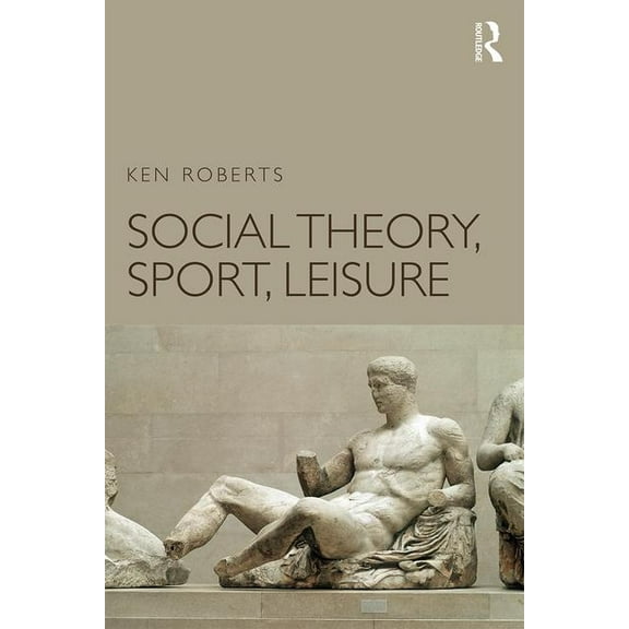 Social Theory, Sport, Leisure, (Paperback)
