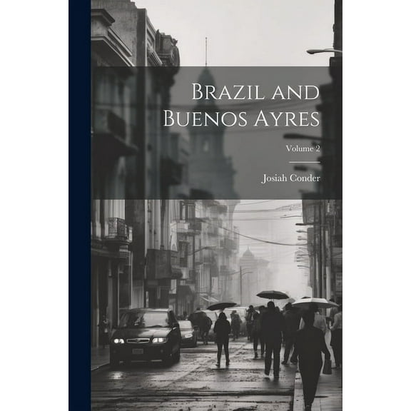 Brazil and Buenos Ayres; Volume 2 (Paperback)