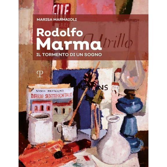 Rodolfo Marma: Il Tormento Di Un Sogno, (Hardcover)