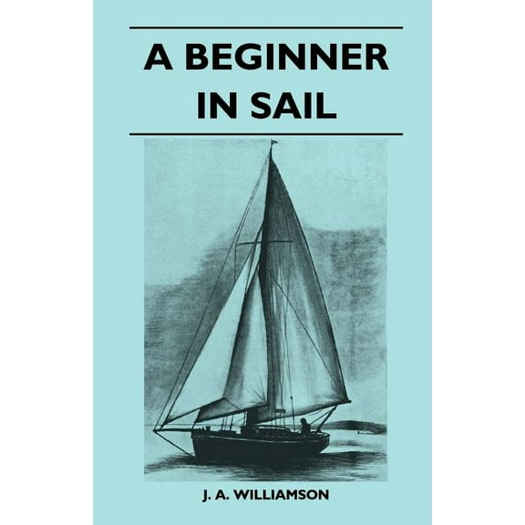 A Beginner in Sail, (Paperback)