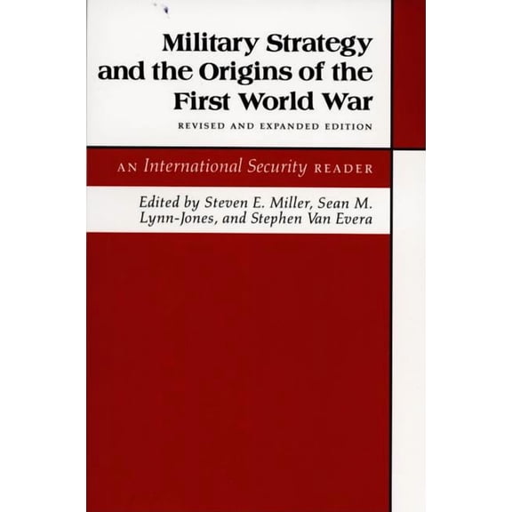 International Security Readers Military Strategy and the Origins of the First World War: An International Security Reader - Revised and Expanded Editio, (Paperback)