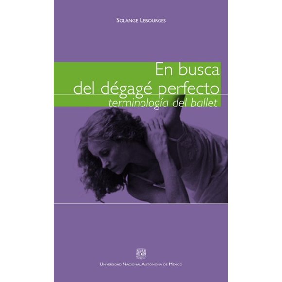 En busca del dégagé perfecto. Terminología del ballet