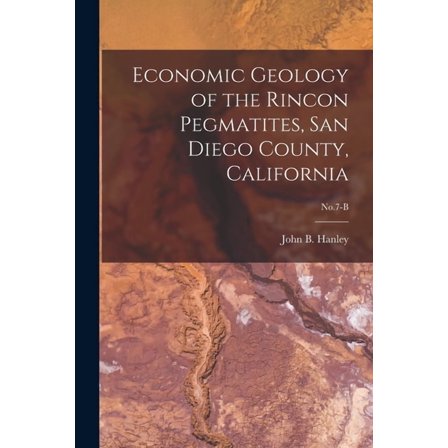 Economic Geology of the Rincon Pegmatites, San Diego County, California; No.7-B, (Paperback)