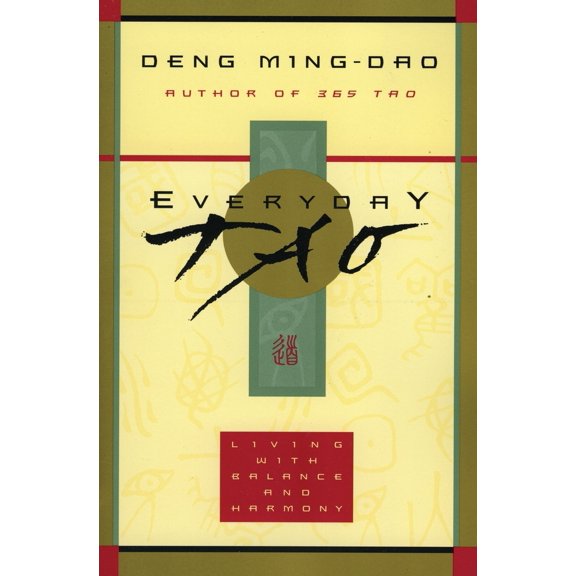 Pre-Owned Everyday Tao: Living with Balance and Harmony (Paperback) 0062513958 9780062513953