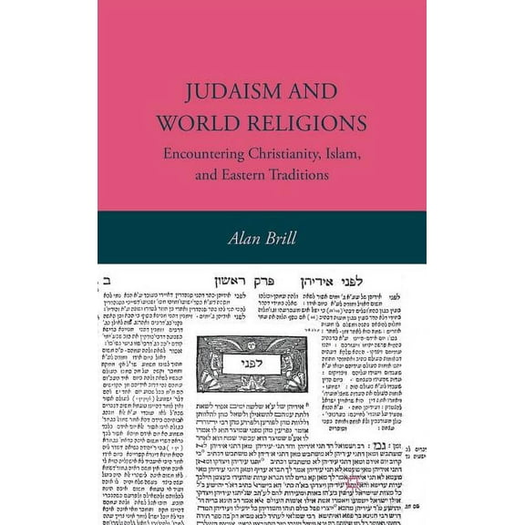 Judaism and World Religions: Encountering Christianity, Islam, and Eastern Traditions, (Hardcover)