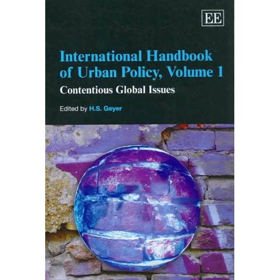 International Handbook of Urban Policy : Contentious Global Issues
