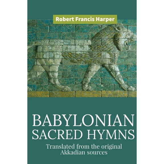 Sacred Babylonian Hymns, (Paperback)