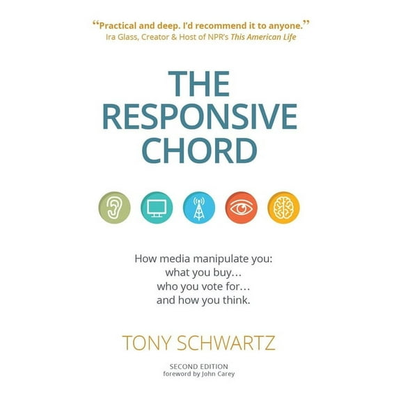 The Responsive Chord: How media manipulate you: what you buy...who you vote for...and how you think.