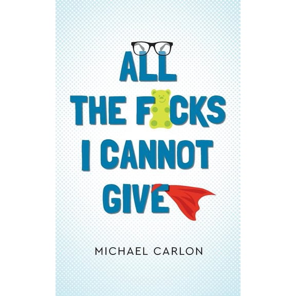 All the F*cks I Cannot Give, (Paperback)