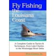 thumbnail image 1 of Pre-Owned Fly Fishing the Louisiana Coast: A Complete Guide to Tactics & Techniques, from Lake Charles to the Mississippi River Delta (Paperback) 0881506656 9780881506655, 1 of 1