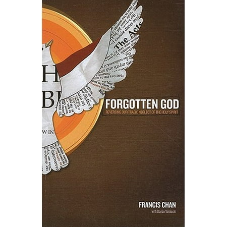Forgotten God : Reversing Our Tragic Neglect of the Holy (Choose The Best Definition Of Salutary Neglect)