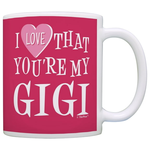 ThisWear Gigi Gifts Gigi Grandma I Love That You're My Gigi Coffee Mug Gigi Coffee Cup Gigi 11 ounce Coffee Mug Pink