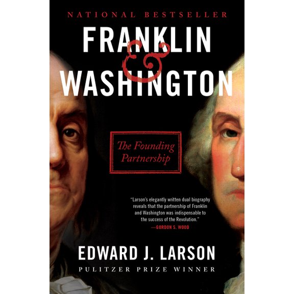 Franklin & Washington: The Founding Partnership, (Paperback)